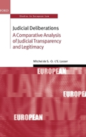 Judicial Deliberations: A Comparative Analysis of Judicial Transparency and Legitimacy (Oxford Studies in European Law) 0199274126 Book Cover