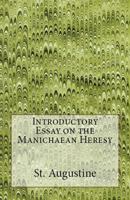 Introductory Essay on the Manichaean Heresy 1643730274 Book Cover