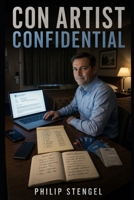 Con Artist Confidential: The Psychology Behind Scams & Manipulation B0F5NZLJZH Book Cover