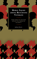 Moral Injury among Returning Veterans: From Thank You for Your Service to a Liberative Solidarity 1793642664 Book Cover