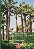 Julie, Juliette, Pauline... et les autres (French Edition) 2414810912 Book Cover