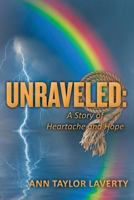 Unraveled: A Story of Heartache and Hope 1484167953 Book Cover