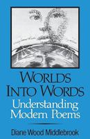 Worlds into Words: Understanding Modern Poems (A Norton paperback) 0393009602 Book Cover