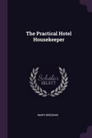 The practical hotel housekeeper 1341369366 Book Cover