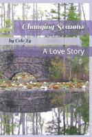 Changing Seasons: A Love Story 1978493983 Book Cover