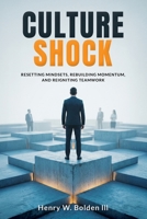 Culture Shock: Resetting Mindsets, Rebuilding Momentum, & Reigniting Teamwork B0GG4RNXQJ Book Cover
