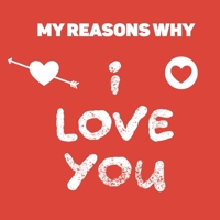 My Reasons Why I Love You: Book to fill out - personalised romantic gift for couples, girlfriend, boyfriend, wife, husband 1712764632 Book Cover