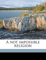 A not Impossible Religion 101857168X Book Cover