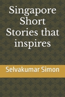 Singapore Short Stories that inspires B08NF1R1HF Book Cover