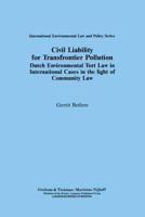Civil Liability for Transfrontier Pollution: Dutch Environmental Tort Law in International Cases in the Light of Community Law 1853339512 Book Cover