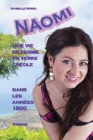 Naomi, une Vie de Femme en Terre Creole 2918933066 Book Cover