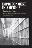 Imprisonment in America (Studies in crime and justice) 0226752801 Book Cover
