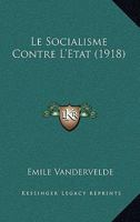 Le Socialisme Contre L'Etat (1918) 1120460727 Book Cover