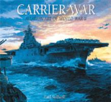 Carrier War: Aviation Art of World War II 1435100255 Book Cover