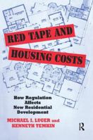 Red Tape and Housing Costs: How Regulation Affects New Residential Development 1138513962 Book Cover