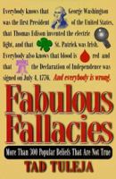 Fabulous Fallacies: More Than 300 Popular Beliefs That Are Not True 0517547007 Book Cover