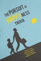 The Pursuit of Happyness Trivia: 50+ Fun Trivia And Facts About The Pursuit of Happyness Movie B09T8XFB44 Book Cover