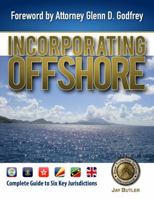 Incorporating Offshore (2nd Edition): Complete Guide to Six Key Jurisdictions 0991464451 Book Cover