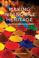 Making Intangible Heritage: El Condor Pasa and Other Stories from UNESCO 025303793X Book Cover
