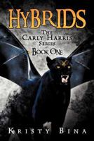 Hybrids: The Carly Harris Series Book One 1469171457 Book Cover