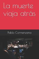 La Muerte Viaja Atr�s 1718050739 Book Cover