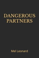 DANGEROUS PARTNERS: Another action adventure novel from Mel Leonard (THE DREAM TRADERS) 1549501305 Book Cover