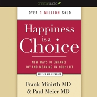Happiness Is a Choice: New Ways to Enhance Joy and Meaning in Your Life 0933629095 Book Cover