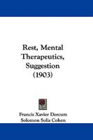 Rest, Mental Therapeutics, Suggestion 1021995150 Book Cover