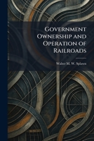Government Ownership and Operation of Railroads 1025691245 Book Cover