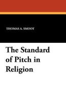 The Standard of Pitch in Religion 1434429555 Book Cover