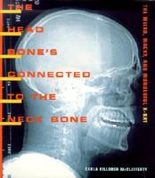 The Head Bone's Connected To The Neck Bone: The Weird, Wacky, and Wonderful X-Ray 0374329087 Book Cover