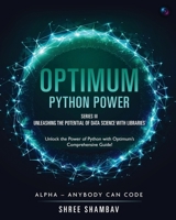 Optimum - Python Power - Series III - Unleashing the Potential of Data Science with Libraries B0F94DFWTH Book Cover