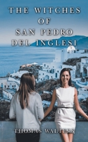The Witches of San Pedro del Inglesi 1728382440 Book Cover
