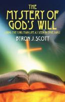 The Mystery of God's Will: Living the Christian Life as Seen in Ephesians 1432704443 Book Cover