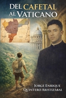 Del Cafetal al Vaticano (Spanish Edition) B0GH75X4KZ Book Cover