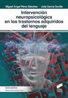 Intervención neuropsicológica en los trastornos adquiridos del lenguaje 8491713867 Book Cover