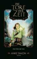 Die Tore der Zeit: Die Hüter der Tore 3756858650 Book Cover