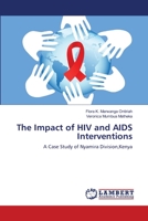 The Impact of HIV and AIDS Interventions: A Case Study of Nyamira Division,Kenya 3659490059 Book Cover