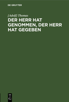 Der Herr hat genommen, der Herr hat gegeben 311112021X Book Cover