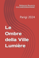 Le Ombre della Ville Lumière: Parigi 2024 (Italian Edition) B0DPQDDXHX Book Cover