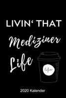 LIVIN‘ THAT MEDIZINER LIFE 2020 KALENDER: A5 ERFOLGSJOURNAL 2020 schöner Spruch für zukünftige Ärzte | Medizinstudium | Studentennotizbuch | Mediziner ... | Studienbeginn Medizin (German Edition) 167838237X Book Cover