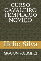 Curso Cavaleiro Templario Novi�o: Grau Um Volume 02 108737684X Book Cover