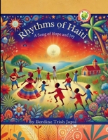 Rhythms of Haiti: A Song of Hope and Joy B0DFH76PNH Book Cover