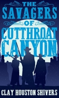 The Savagers of Cutthroat Canyon 4824130212 Book Cover
