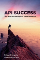 API Success : The Journey to Digital Transformation 1634628527 Book Cover