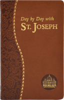 Day by Day with Saint Joseph: Minute Meditations for Every Day Containing a Scripture Reading, a Reflection, and a Prayer 1937913082 Book Cover