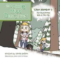 The Little Miss Detectives : Case Number 1: The Mysterious Rat a Tat Tat 1466968672 Book Cover