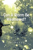 Can a Storm Be Weathered?: Memoirs of a Broken Past 148366547X Book Cover