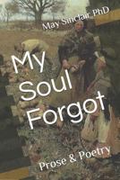 My Soul Forgot 1517373484 Book Cover