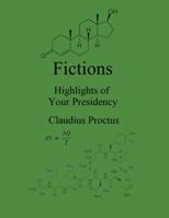 FICTIONS: Highlights of Your Presidency 1734440244 Book Cover